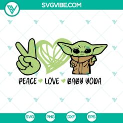 Movies, SVG Files, Peace Love Baby Yoda SVG Images DXF EPS PNG Designs 2