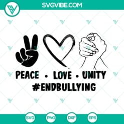 SVG Files, Unity Day, Peace Love Unity SVG Download, End Bullying SVG File, 17