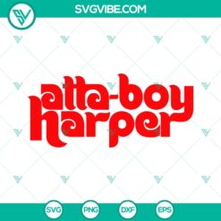Phillies SVG Files Bundle, Atta Boy Harper SVG Files, Philadelphia Phillies 6