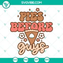 Fall, Seasons, SVG Files, Pies Before Guys SVG Download, Pumpkin Pie SVG File, 24