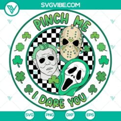 St Patrick's Day, SVG Files, Pinch Me I Dare You Patricks Day SVG Files, Horror 2