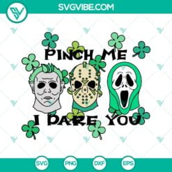 Movies, St Patrick's Day, SVG Files, Pinch Me I Dare You SVG Files, Horror 6