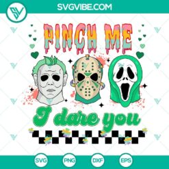 Movies, St Patrick's Day, SVG Files, Pinch Me I Dare You SVG Files, Horror 4