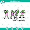 Pink Grinch Christmas SVG file with "That's It I'm Not Going" text, whimsical and festive design for holiday crafting.