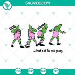 Pink Grinch Christmas SVG file with "That's It I'm Not Going" text, whimsical and festive design for holiday crafting.