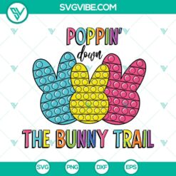 Easter, SVG Files, Poppin Down The Bunny Trail Svg, Easter Pop iIt Svg, Easter 4