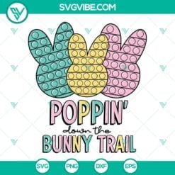 Easter, SVG Files, Poppin Down The Bunny Trail Svg, Kids Easter Bunny Pop It 3