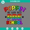 Poppin My Way Into Pre School SVG images with Back To School theme in PNG, DXF, EPS formats for download.