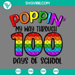 School, SVG Files, Poppin My Way Through 100 Days Of School SVG File PNG EPS 2