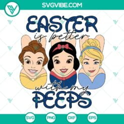 Disney, Easter, SVG Files, Princess Easter Is Better With My Peeps SVG File, 2