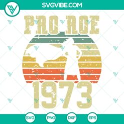 SVG Files, Trending, Pro Roe 1973 SVG Images PNG DXF EPS, 1973 Protect Roe Vs. 2