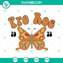 SVG Files, Trending, Pro Roe 1973 SVG Files, Pro Choice SVG Download, My Body 9