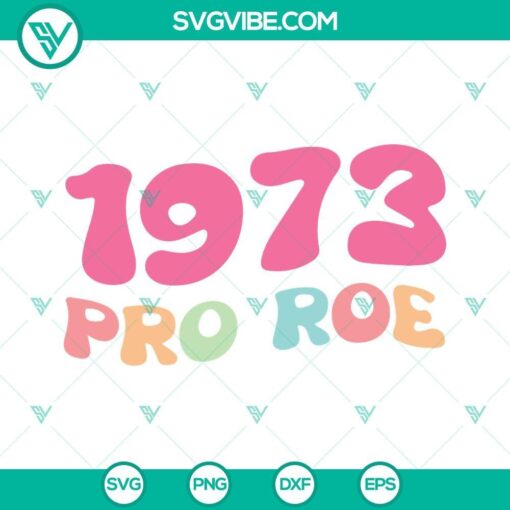 pro roe 1973 svg pro choice svg png dxf eps digital download 5 mockup