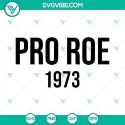 SVG Files, Trending, Pro Roe 1973 SVG Download, Pro Choice SVG File, Roe V Wade 2