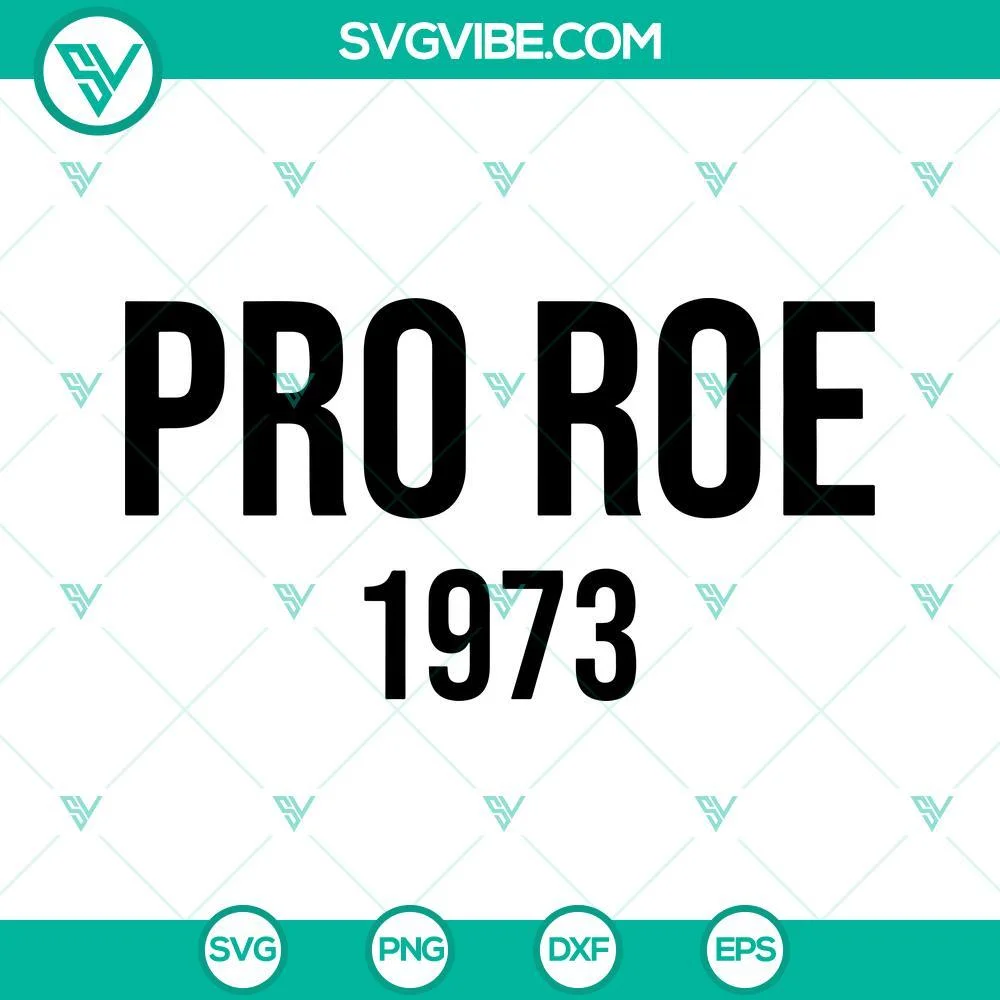 SVG Files, Trending, Pro Roe 1973 SVG Download, Pro Choice SVG File, Roe V Wade 1