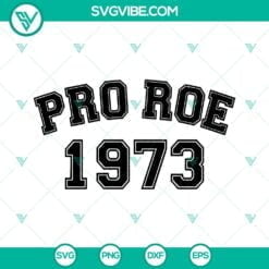 SVG Files, Trending, Pro Roe 1973 SVG Download, Pro Choice Svg, Roe v Wade Svg, 4