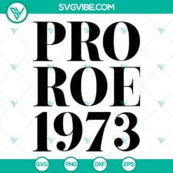 SVG Files, Trending, Pro Roe 1973 SVG Image, Roe v Wade 1973 SVG Files, Pro 12