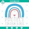 Rainbow SVG images supporting transgender awareness and protection for trans kids, ideal for digital use.