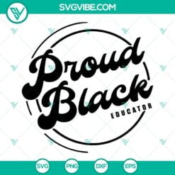 Black History Month, SVG Files, Proud Black Educator SVG Image, Black Educator 21