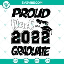 School, SVG Files, Proud Dad Of A 2022 Graduate SVG File PNG DXF EPS Cut Files 13