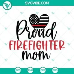 Mothers Day, SVG Files, Trending, Proud Firefighter Mom SVG File, Thin Red Line 2