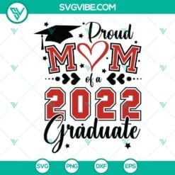 School, SVG Files, Proud Mom of a 2022 Graduate SVG Files PNG DXF EPS Cut Files 1