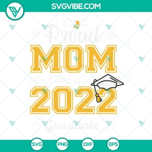 proud mom of a class of 2022 graduate svg graduation svg class of 2022 svg proud senior 2022 svg 2022 graduation svg 4 mockup