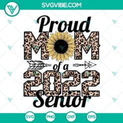 School, SVG Files, Proud Senior Mom 2022 Sunflower SVG Image, Leopard Senior 2