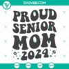 Proud Senior Mom 2024 SVG design, Senior 2024 SVG download featuring Proud Mom image for customization.