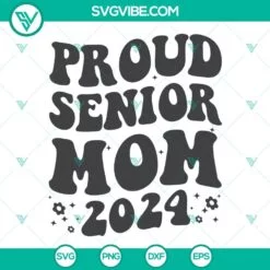 School, SVG Files, Proud Senior Mom 2024 SVG Images, Senior 2024 SVG Download, 2