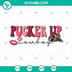 SVG Files, Valentine's Day, Pucker Up Cowboy SVG Image, Happy Valentines Day 2