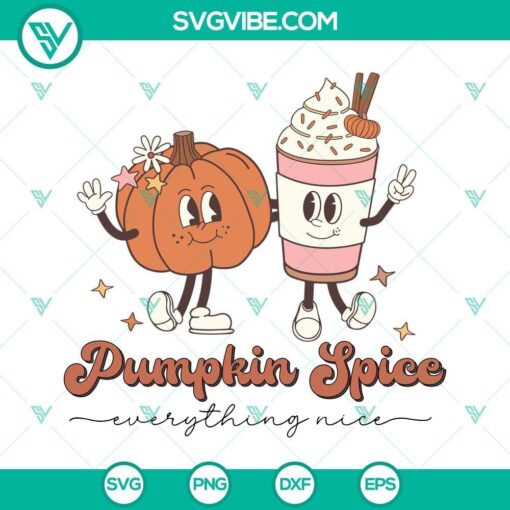 pumpkin spice everything nice svg pumpkin spice latte svg png dxf eps cut files 5 mockup