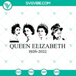 Queen ELIZABETH II SVG Images, Queen Elizabeth Rip 1926-2022 SVG Download PNG DXF