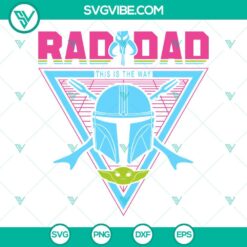 Fathers Day, Movies, SVG Files, Rad Dad This Is The Way SVG Images, Boba Fett 8