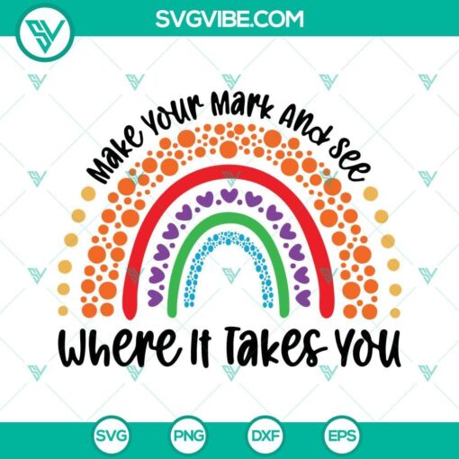 rainbow dot day svg make your mark and see where it takes you svg happy international dot day svg 10 mockup