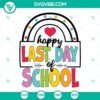 Colorful Rainbow Happy Last Day of School and School Out for Summer SVG images for download. Perfect for celebrating the end of the school year.