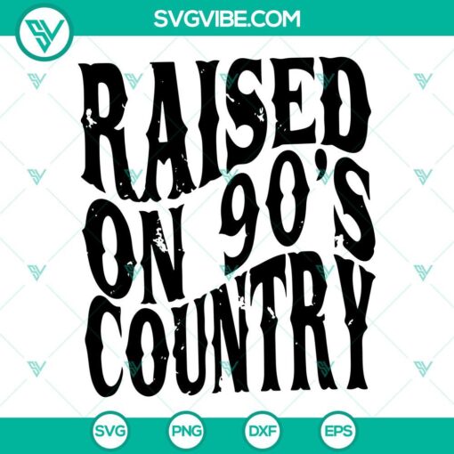 raised on 90s country svg vintage svg country music svg png dxf eps cut files 8 mockup