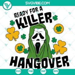 St Patrick's Day, SVG Files, Ready For A Killer Hangover Ghostface Cricut SVG, 10