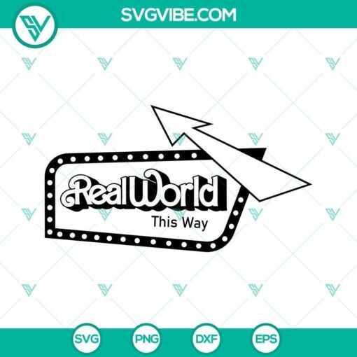 real world this way svg barbie world svg barbie movie 2023 svg png dxf eps files 4 mockup