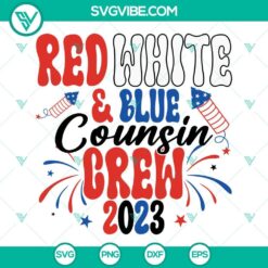Red White And Blue Cousin Crew 2023 SVG Files with Fireworks and Patriotic Design for Independence Day celebrations.