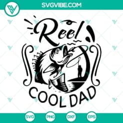 Fathers Day, SVG Files, Reel Cool Dad SVG Images, Dad Fishing SVG File, Fathers 3