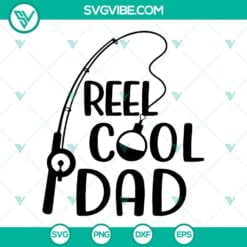 Fathers Day, SVG Files, Reel Cool Dad SVG Files, Dad SVG Files, Fishing 4