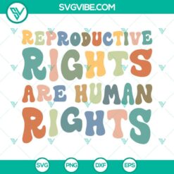 SVG Files, Trending, Reproductive Rights Are Human Rights SVG Files, Womens 21