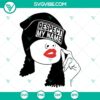 Respect My Name SVG featuring Black woman with hat, Afro lady design, ideal for crafting projects.