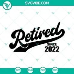 SVG Files, Trending, Retired Since 2022 SVG Download, Retirement SVG Download 2