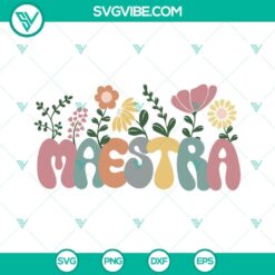 School, Teacher, SVG Files, Retro Wildflowers Maestra SVG Images, Spanish 16