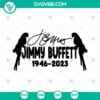 Musics, SVG Files, Rip Jimmy Buffett 1946 – 2023 SVG Images PNG DXF EPS 14