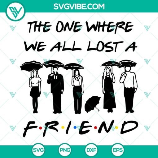 rip matthew perry svg the one where we all lost a friend svg chandler bing svg friends svg mockup