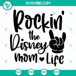 Rockin The Disney Mom Life SVG Files with Mickey Mouse Rock Hand gesture, Disney Mom themed graphic design.