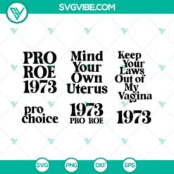 SVG Files, Trending, Roe v Wade SVG Download Bundle, Pro Roe 1973 SVG Images, 2